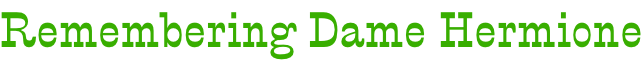 Remembering Dame Hermione