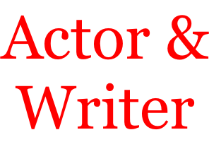 Actor & Writer